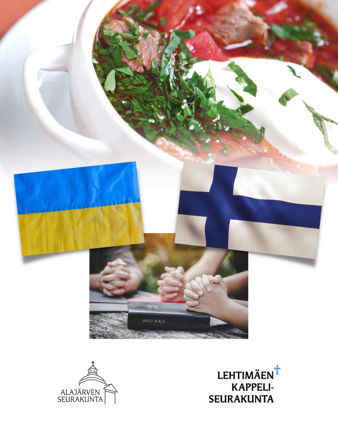 Kuvakollaasi. kuvassa Borssikeittoa sekä rukoilevat ja kädet ja ukrainan ja suomen liput